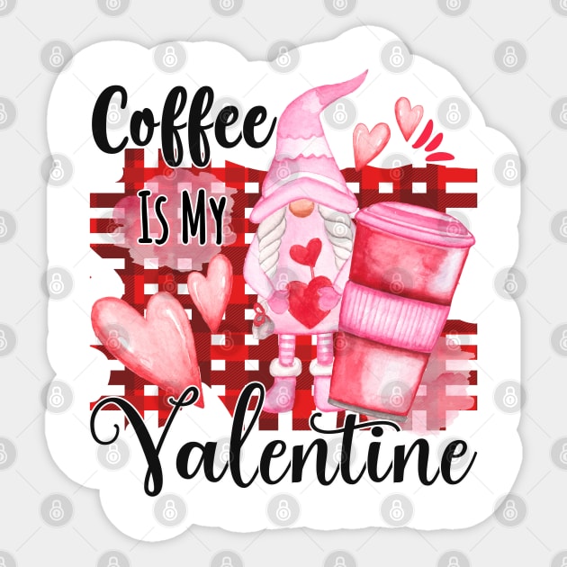 Coffee is my valentine with a gnome Sticker by Carpe Tunicam